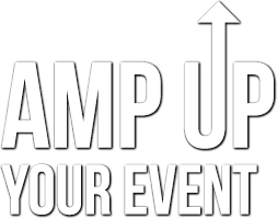 AMP UP YOUR EVENT