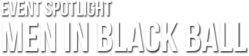event spotlight Men In Black Ball